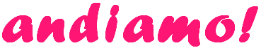 andiamo!